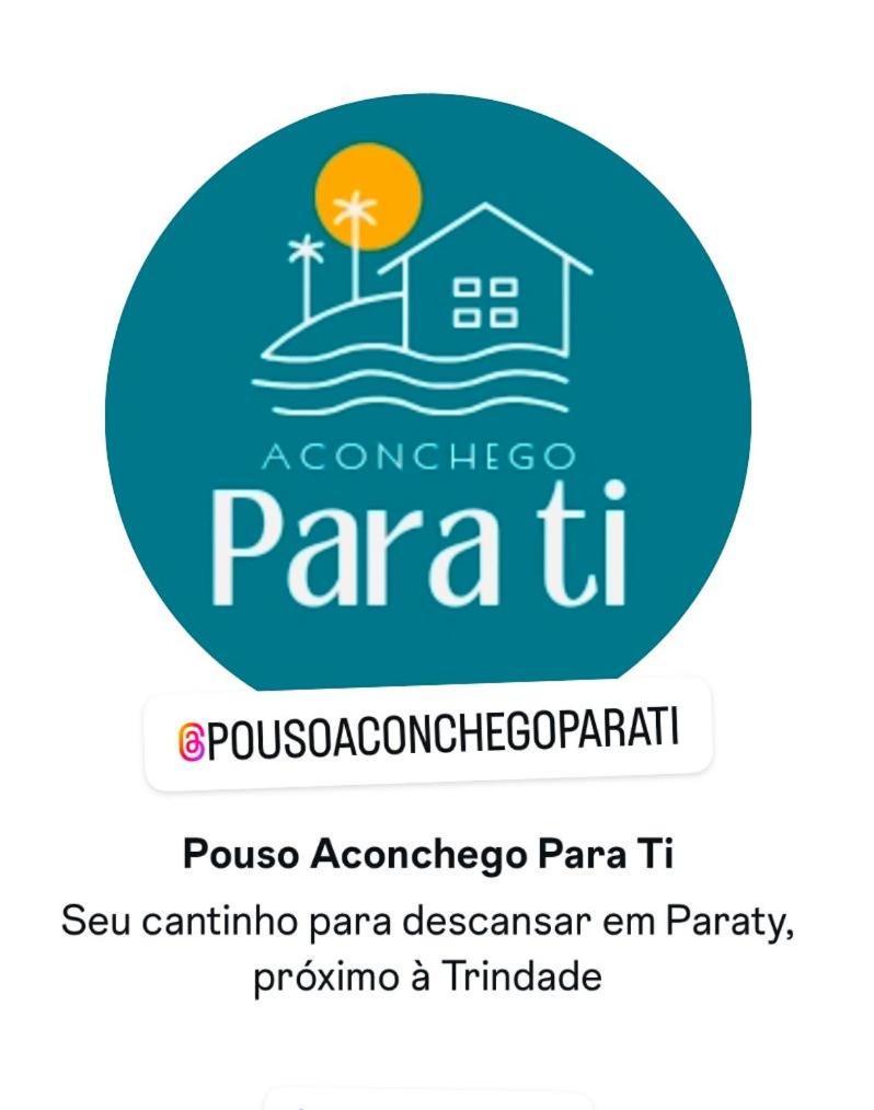 Casa Pouso Aconchego Para Ti - Pertinho Trindade 파라티 외부 사진